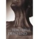 The Beautiful Dead End