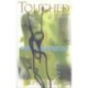 Touched: a Novel