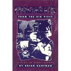 Fragments from the Big Piece: a play