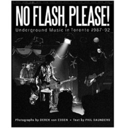 No Flash, Please!: Underground Music in Toronto, 1987-92