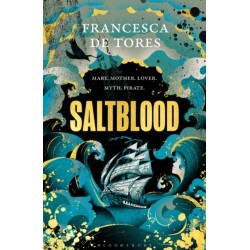 Saltblood: An epic historical fiction debut inspired by real life female pirates