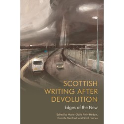 Scottish Writing After Devolution: Edges of the New