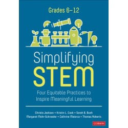 Simplifying STEM [6-12]: Four Equitable Practices to Inspire Meaningful Learning