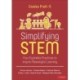 Simplifying STEM [PreK-5]: Four Equitable Practices to Inspire Meaningful Learning