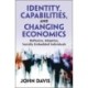 Identity, Capabilities, and Changing Economics: Reflexive, Adaptive, Socially Embedded Individuals