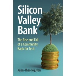 Silicon Valley Bank: The Rise and Fall of a Community Bank for Tech