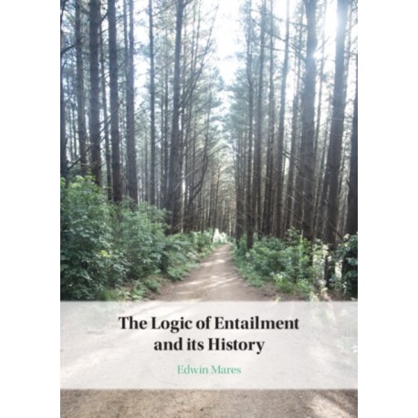 The Logic of Entailment and its History