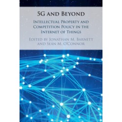 5G and Beyond: Intellectual Property and Competition Policy in the Internet of Things