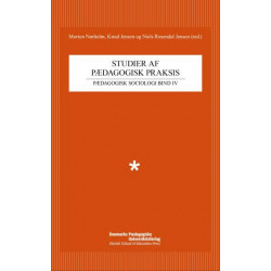 Studier af pædagogisk praksis: eksempler på brug af teori, metode og empiri