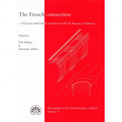 The French connection: 100 years with Danish architects at l'École française d'Athènes, acts of a symposium held in Athens and Copenhagen 2008 by l'École française d'Athènes and the Danish Institute at Athens