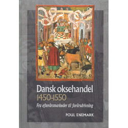Dansk oksehandel 1450 til 1550, Bind 1-2: Fra efterårsmarkeder til forårsdrivning