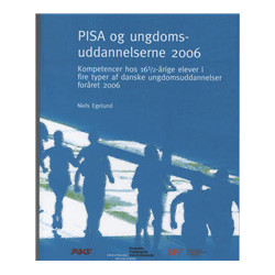PISA og ungdomsuddannelserne 2006: kompetencer hos 161/2-årige elever i fire typer af danske ungdomsuddannelser foråret 2006