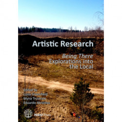 Artistic research: being there - explorations into the local