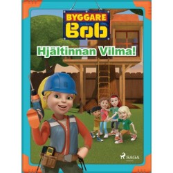 Byggare Bob - Hjältinnan Vilma!