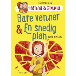 Bare venner/En snedig plan. Hanna & Emma 3: Hanna & Emma 3