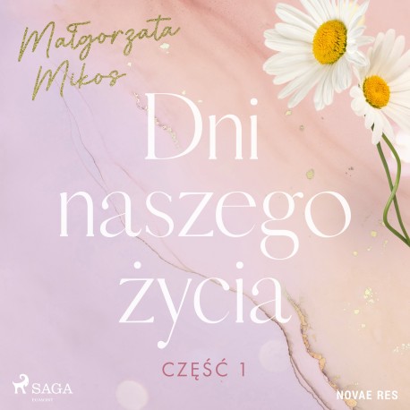 Dni naszego życia. Część I