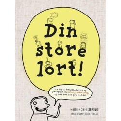 Din store lort!: En bog til forældre, lærere og pædagoger om børns grimme sprog, og hvad man kan gøre ved det