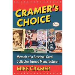 Cramer's Choice: Memoir of a Baseball Card Collector Turned Manufacturer