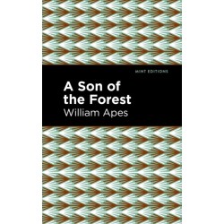 A Son of the Forest: The Experience of William Apes