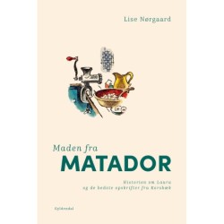 Maden fra Matador: Historien om Laura og de bedste opskrifter fra Korsbæk