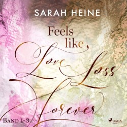 Feels like Love - Loss - Forever (Band 1-3)