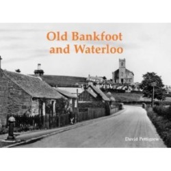 Old Bankfoot and Waterloo