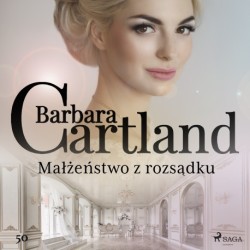 Małżeństwo z rozsądku - Ponadczasowe historie miłosne Barbary Cartland