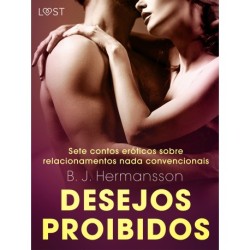 Desejos proibidos: Sete contos eróticos sobre relacionamentos nada convencionais