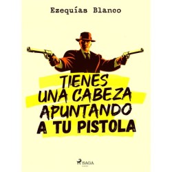 Tienes una cabeza apuntando a tu pistola