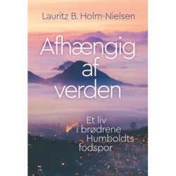 Afhængig af verden: Et liv i brødrene Humboldts fodspor