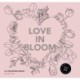 Love in Bloom: An Adult Coloring Book Featuring Romantic Floral Patterns and Frameable Wall Art