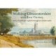 Walking Gloucestershire with Ivor Gurney: Poetry & landscape explored through 20 circular walks