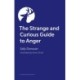 The Strange and Curious Guide to Anger