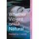 Whether Violent or Natural