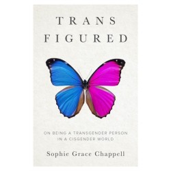Trans Figured: On Being a Transgender Person in a Cisgender World
