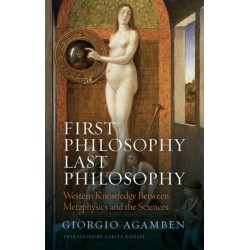 First Philosophy Last Philosophy: Western Knowledge between Metaphysics and the Sciences