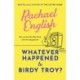 Whatever Happened to Birdy Troy?: A captivating, emotional dual-timeline page-turner about friendship and long-buried secrets