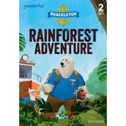 Readerful Rise: Oxford Reading Level 5: Shackleton: Rainforest Adventure
