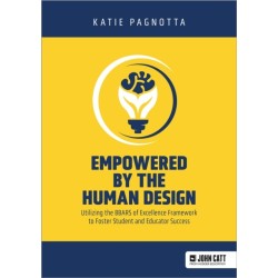 Empowered by the Human Design: Utilizing the BBARS of Excellence Framework to Foster Student and Educator Success