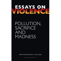 Essays on Violence: Pollution, Sacrifice and Madness
