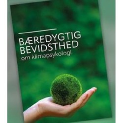 Bæredygtig bevidsthed - om klimapsykologi
