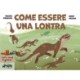 Come essere una lontra