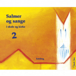 Sange og salmer i skole og kirke 2: koralbog,orgel/klaver, satsbog