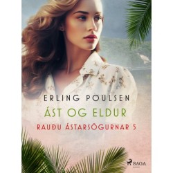 Ást og eldur (Rauðu ástarsögurnar 5)