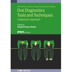 Oral Diagnostics Tools and Techniques: A Physicist’s Approach