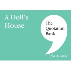 The Quotation Bank: A Doll's House A-Level Revision and Study Guide for English Literature