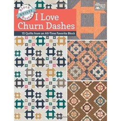 Block-Buster Quilts - I Love Churn Dashes: 15 Quilts from an All-Time Favorite Block
