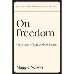 On Freedom: Four Songs of Care and Constraint