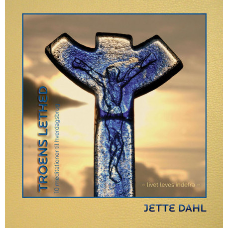 Troens lethed: 10 meditationer til hverdagsbrug