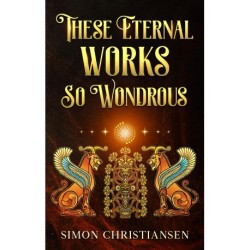 These Eternal Works So Wondrous: Saxo Edition